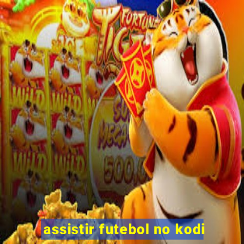 assistir futebol no kodi